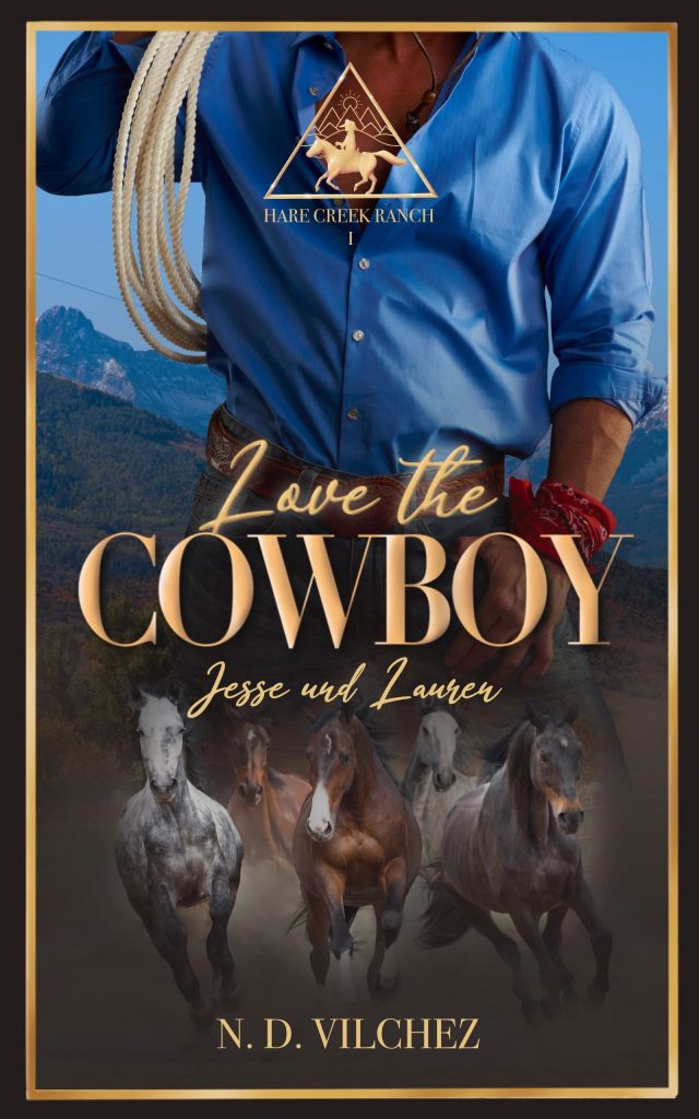 Love the Cowboy, Hare Creek Ranch, Jesse und Lauren, N.D. Vilchez, Vilchez